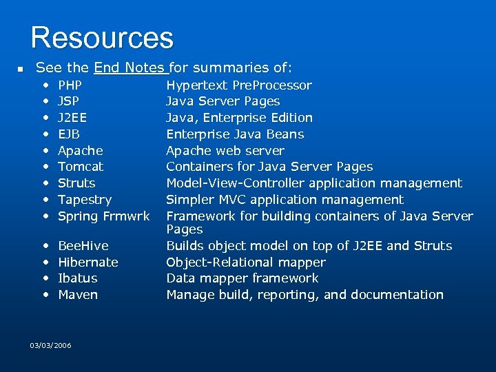 Resources n See the End Notes for summaries of: • • • • PHP