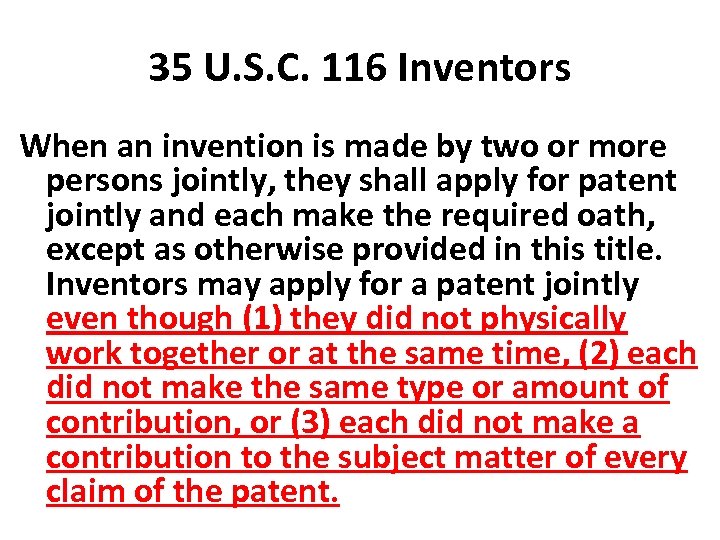 35 U. S. C. 116 Inventors When an invention is made by two or