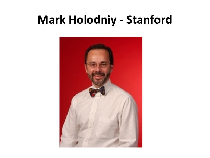 Mark Holodniy - Stanford 