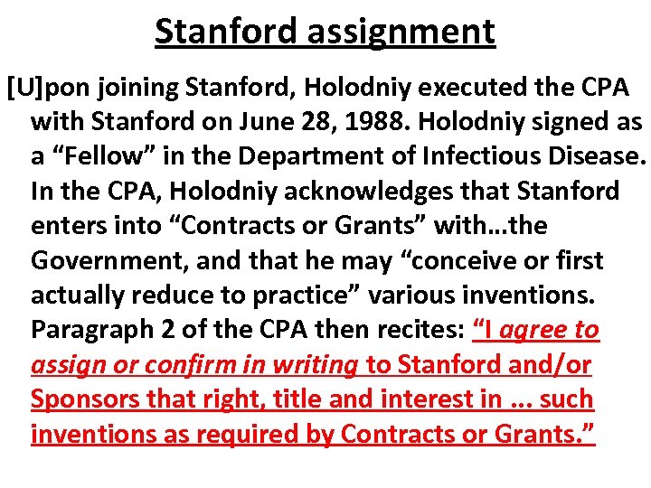Stanford assignment [U]pon joining Stanford, Holodniy executed the CPA with Stanford on June 28,
