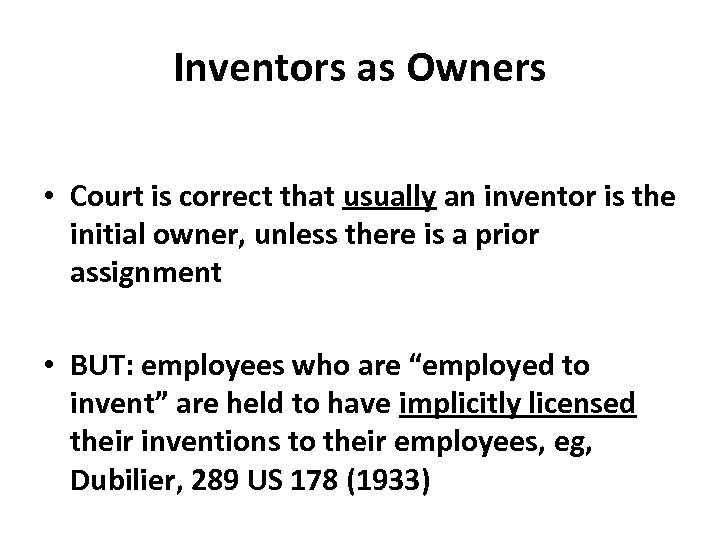 Inventors as Owners • Court is correct that usually an inventor is the initial