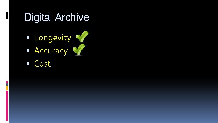 Digital Archive Longevity Accuracy Cost 