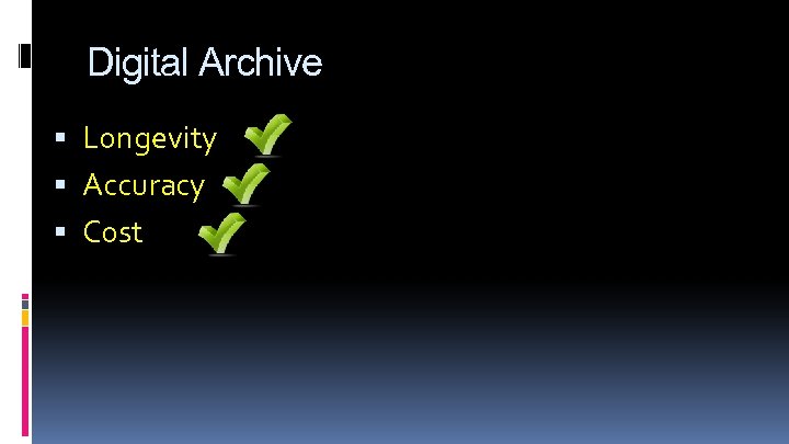 Digital Archive Longevity Accuracy Cost 