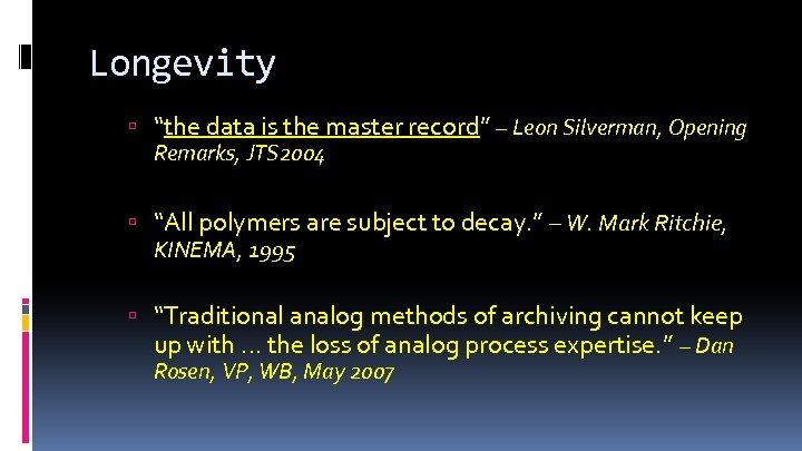 Longevity “the data is the master record” – Leon Silverman, Opening Remarks, JTS 2004