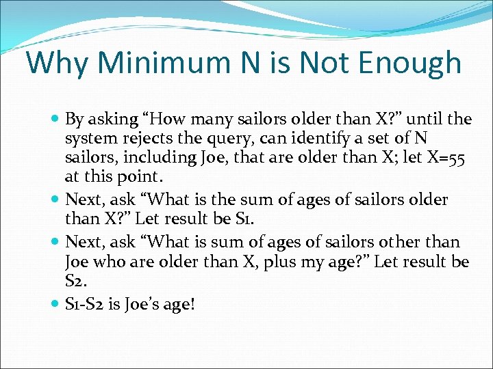 Why Minimum N is Not Enough By asking “How many sailors older than X?