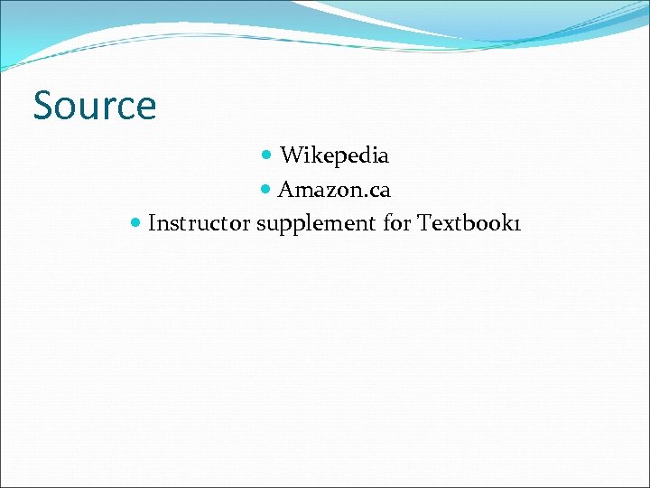 Source Wikepedia Amazon. ca Instructor supplement for Textbook 1 