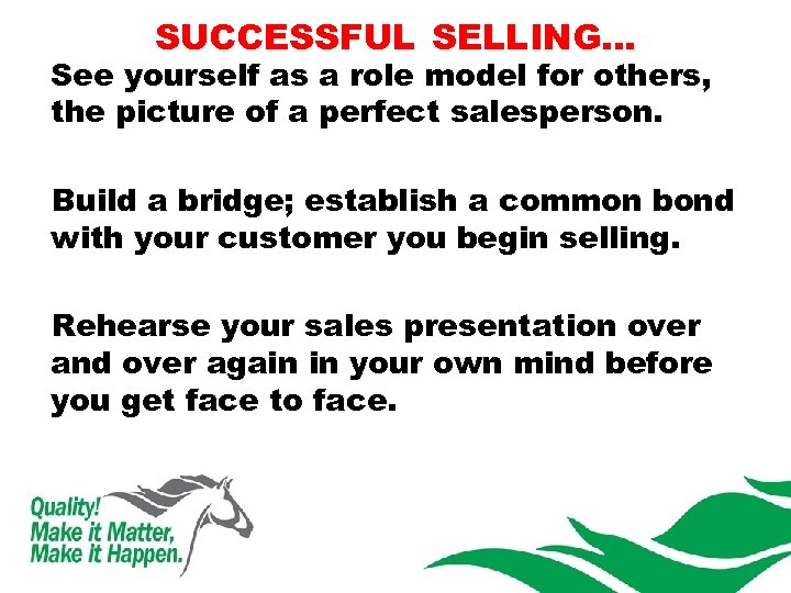 SUCCESSFUL SELLING… See yourself as a role model for others, the picture of a
