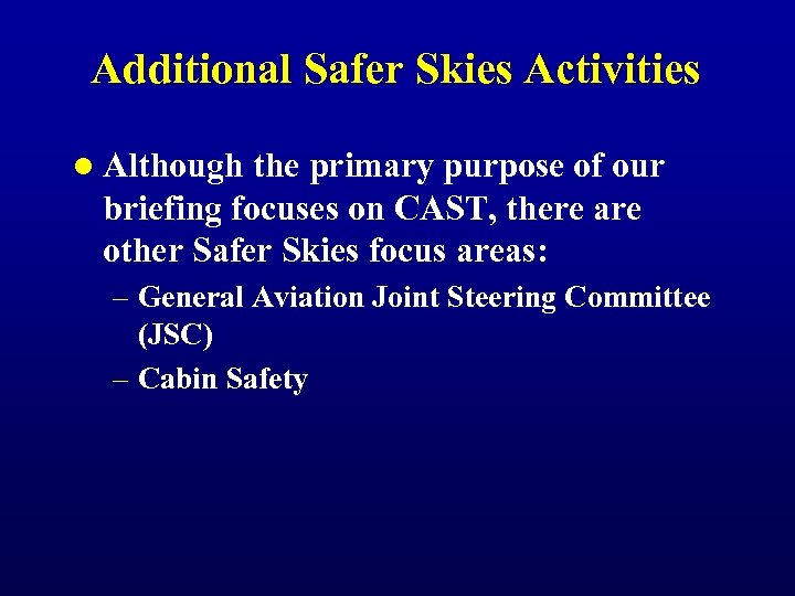 Additional Safer Skies Activities l Although the primary purpose of our briefing focuses on