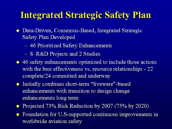Integrated Strategic Safety Plan l l l Data-Driven, Consensus-Based, Integrated Strategic Safety Plan Developed