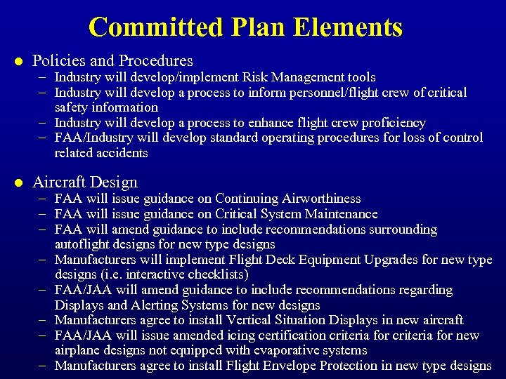 Committed Plan Elements l Policies and Procedures l Aircraft Design – Industry will develop/implement