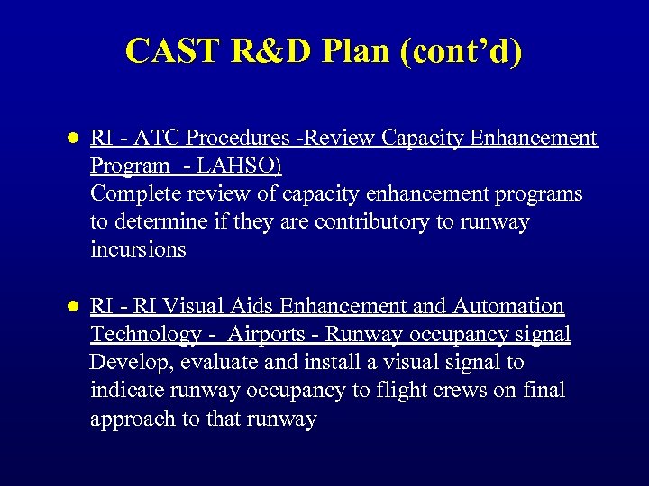 CAST R&D Plan (cont’d) l RI - ATC Procedures -Review Capacity Enhancement Program -