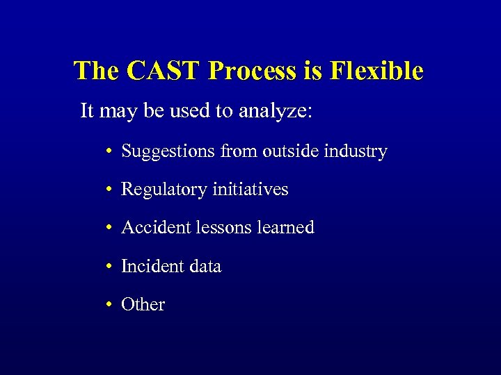 The CAST Process is Flexible It may be used to analyze: • Suggestions from
