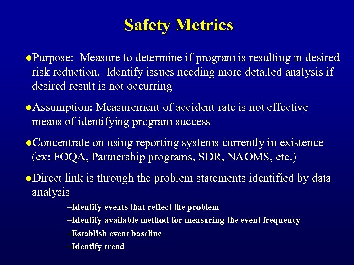 Safety Metrics l. Purpose: Measure to determine if program is resulting in desired risk