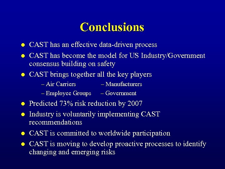 Conclusions CAST has an effective data-driven process l CAST has become the model for