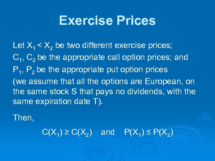 Exercise Prices Let X 1 < X 2 be two different exercise prices; C