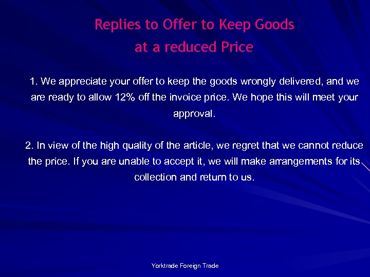 Replies to Offer to Keep Goods at a reduced Price 1. We appreciate your