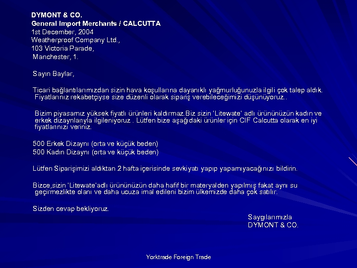 DYMONT & CO. General Import Merchants / CALCUTTA 1 st December, 2004 Weatherproof Company