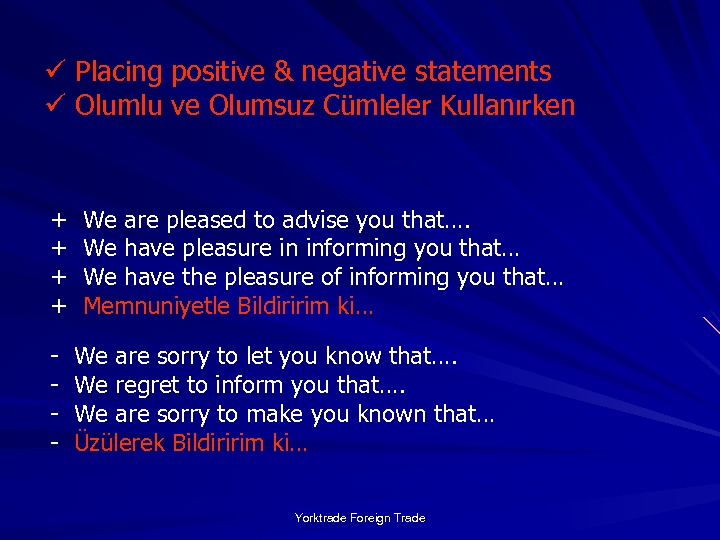 ü Placing positive & negative statements ü Olumlu ve Olumsuz Cümleler Kullanırken + +