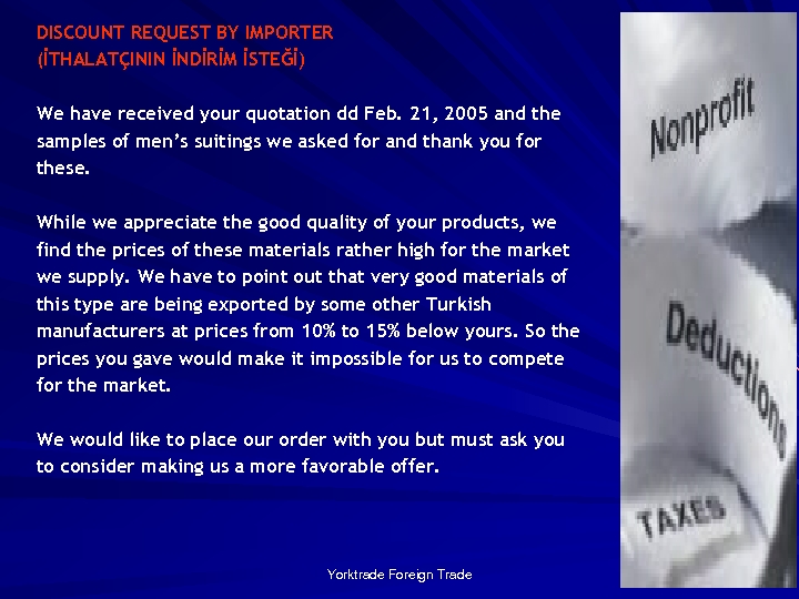 DISCOUNT REQUEST BY IMPORTER (İTHALATÇININ İNDİRİM İSTEĞİ) We have received your quotation dd Feb.