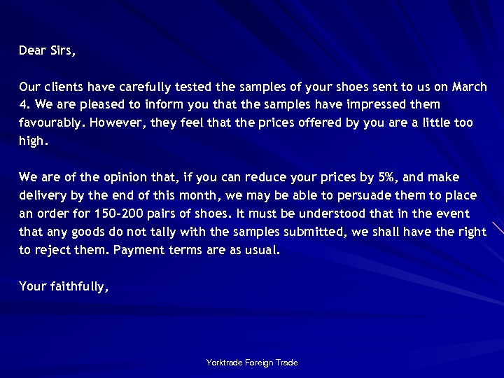 Dear Sirs, Our clients have carefully tested the samples of your shoes sent to