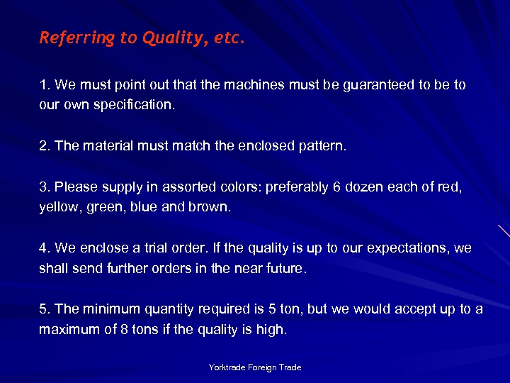 Referring to Quality, etc. 1. We must point out that the machines must be
