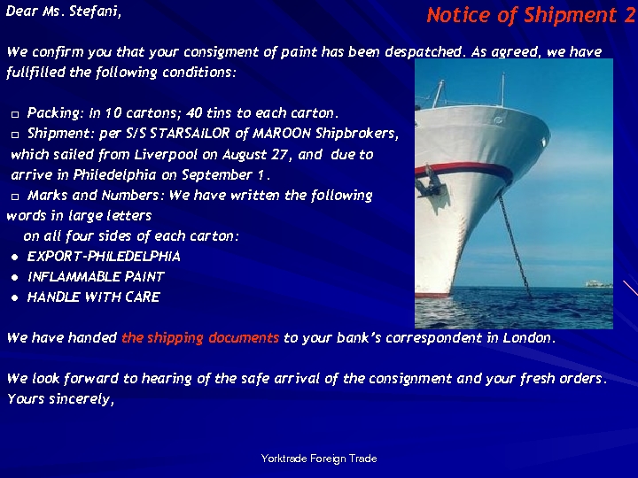 Notice of Shipment 2 Dear Ms. Stefani, We confirm you that your consigment of