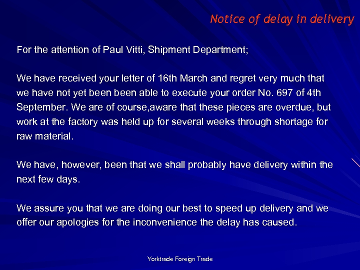 Notice of delay in delivery For the attention of Paul Vitti, Shipment Department; We