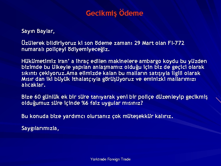 Gecikmiş Ödeme Sayın Baylar, Üzülerek bildiriyoruz ki son ödeme zamanı 29 Mart olan FI-772