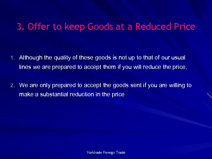 3. Offer to keep Goods at a Reduced Price 1. Although the quality of