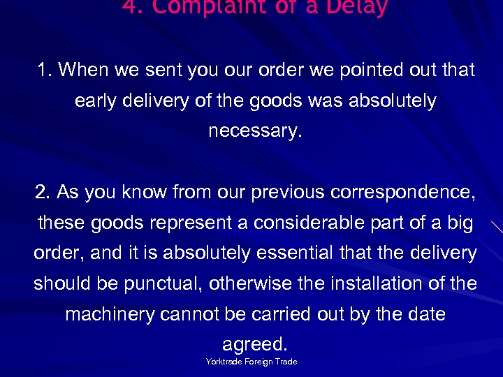 4. Complaint of a Delay 1. When we sent you our order we pointed