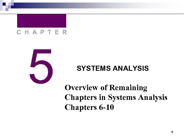 C H A P T E R 5 SYSTEMS ANALYSIS Overview of Remaining Chapters