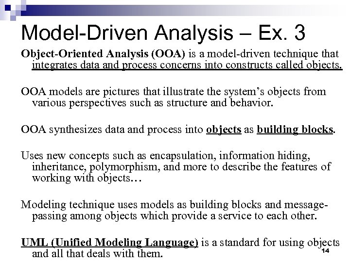 Model-Driven Analysis – Ex. 3 Object-Oriented Analysis (OOA) is a model-driven technique that integrates