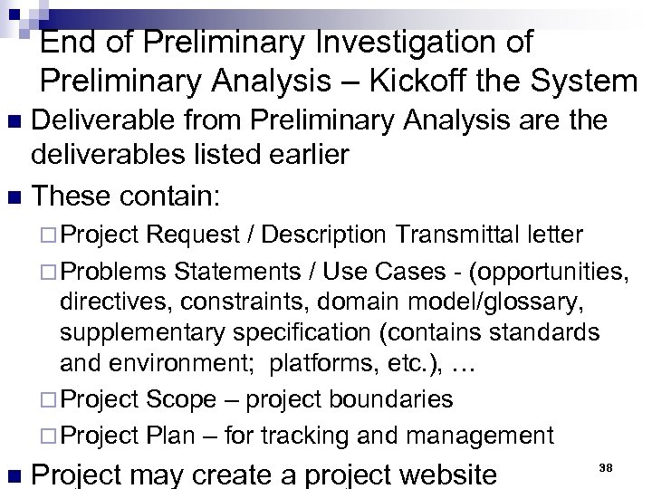 End of Preliminary Investigation of Preliminary Analysis – Kickoff the System Deliverable from Preliminary