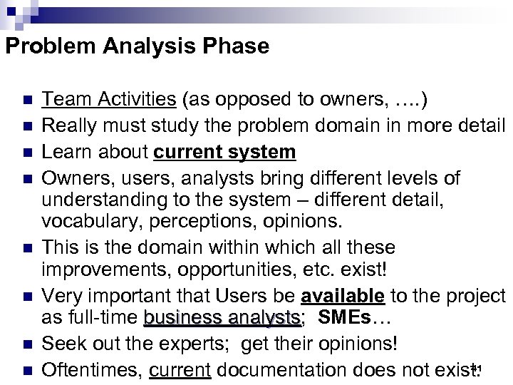 Problem Analysis Phase n n n n Team Activities (as opposed to owners, ….