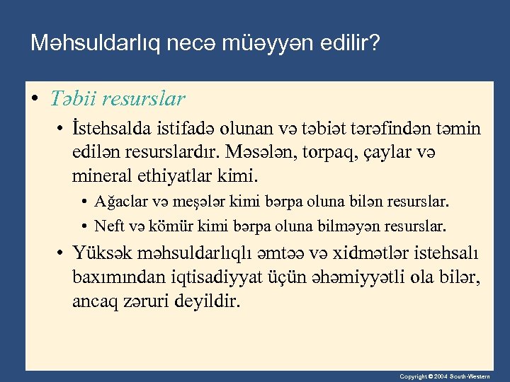 Məhsuldarlıq necə müəyyən edilir? • Təbii resurslar • İstehsalda istifadə olunan və təbiət tərəfindən