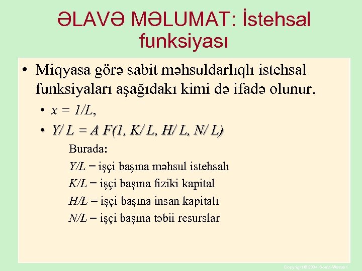 ƏLAVƏ MƏLUMAT: İstehsal funksiyası • Miqyasa görə sabit məhsuldarlıqlı istehsal funksiyaları aşağıdakı kimi də