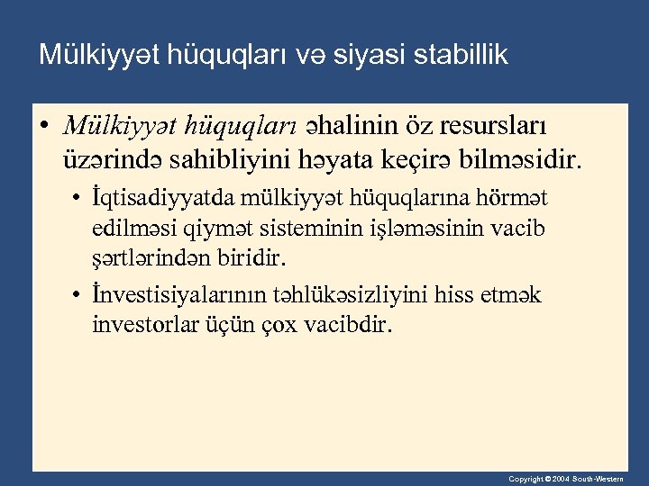 Mülkiyyət hüquqları və siyasi stabillik • Mülkiyyət hüquqları əhalinin öz resursları üzərində sahibliyini həyata