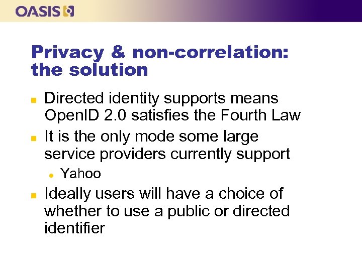 Privacy & non-correlation: the solution n n Directed identity supports means Open. ID 2.