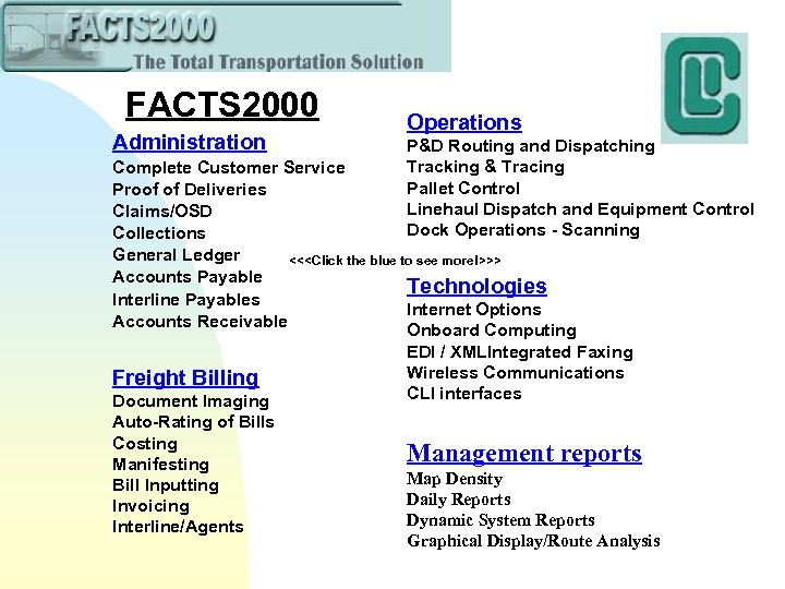 FACTS 2000 Administration Operations P&D Routing and Dispatching Tracking & Tracing Pallet Control Linehaul