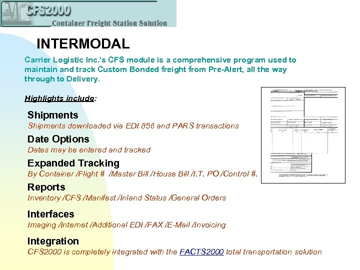 INTERMODAL Carrier Logistic Inc. 's CFS module is a comprehensive program used to maintain