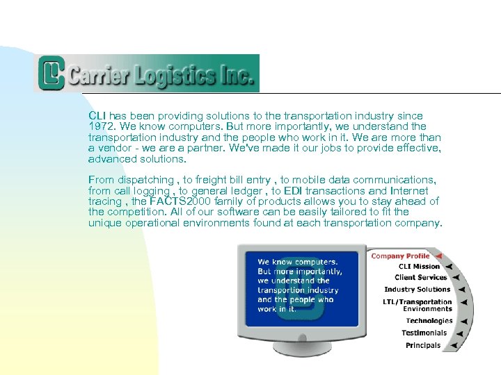 CLI has been providing solutions to the transportation industry since 1972. We know computers.