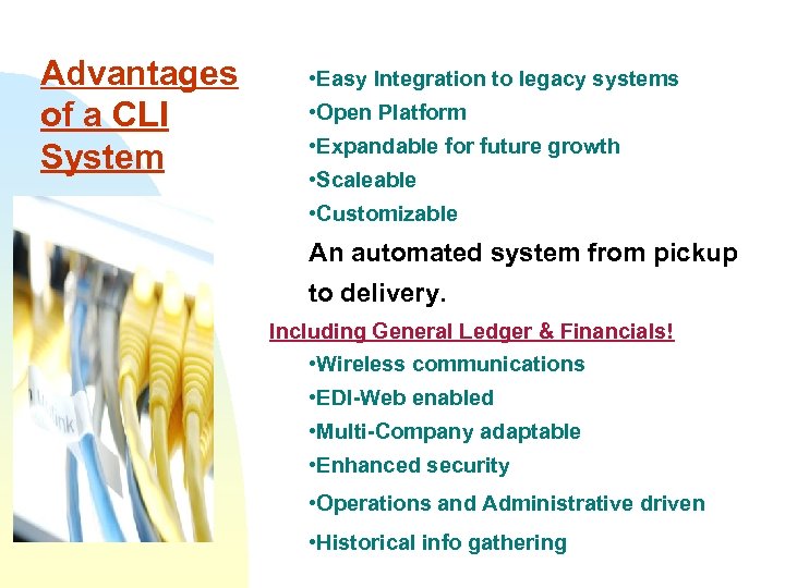 Advantages of a CLI System • Easy Integration to legacy systems • Open Platform