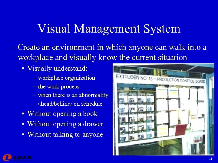 Visual Management System – Create an environment in which anyone can walk into a