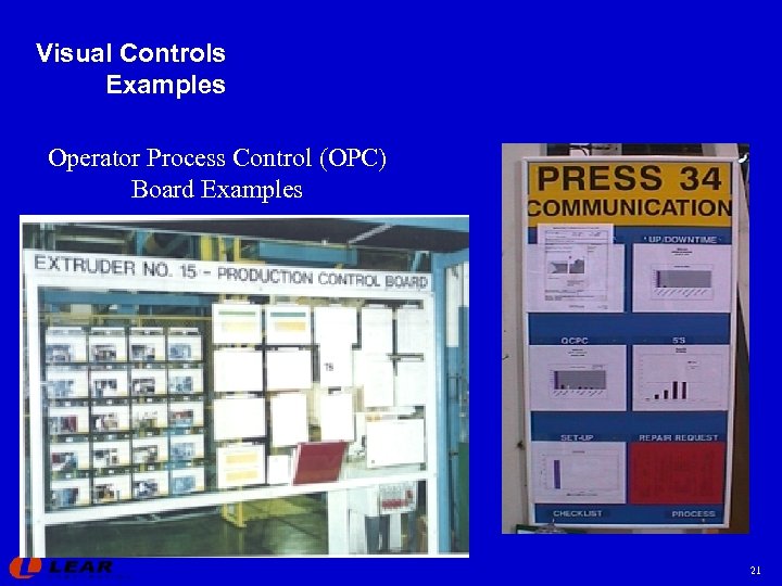 Visual Controls Examples Operator Process Control (OPC) Board Examples 21 