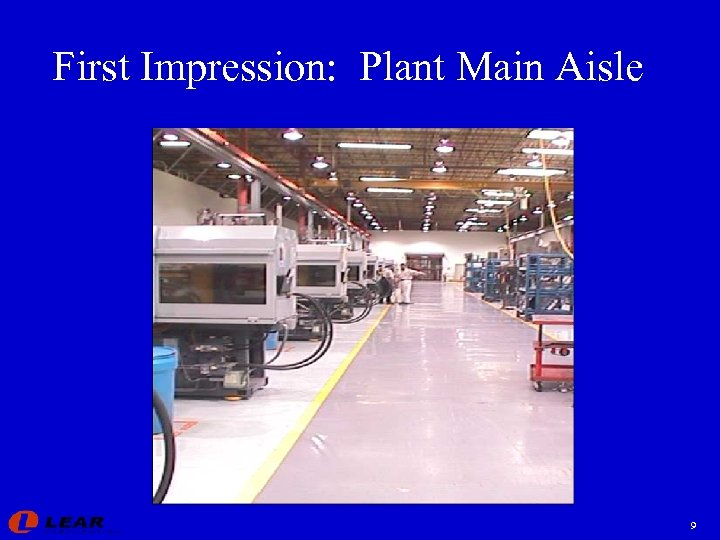 First Impression: Plant Main Aisle 9 