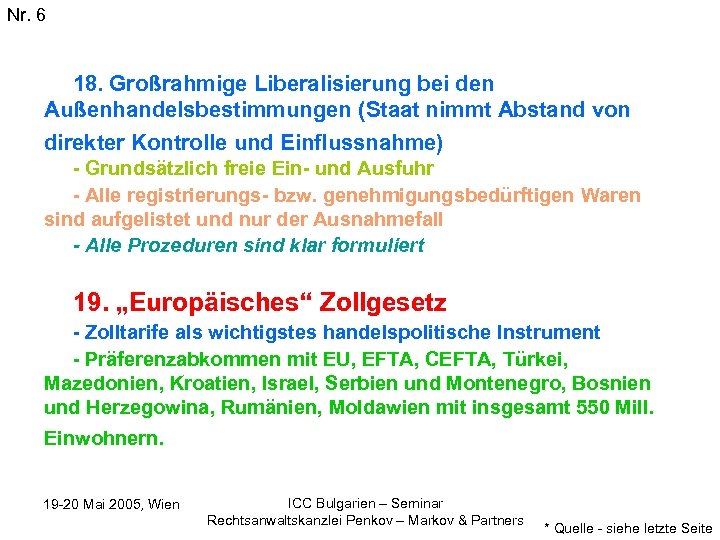 Nr. 6 18. Großrahmige Liberalisierung bei den Außenhandelsbestimmungen (Staat nimmt Abstand von direkter Kontrolle