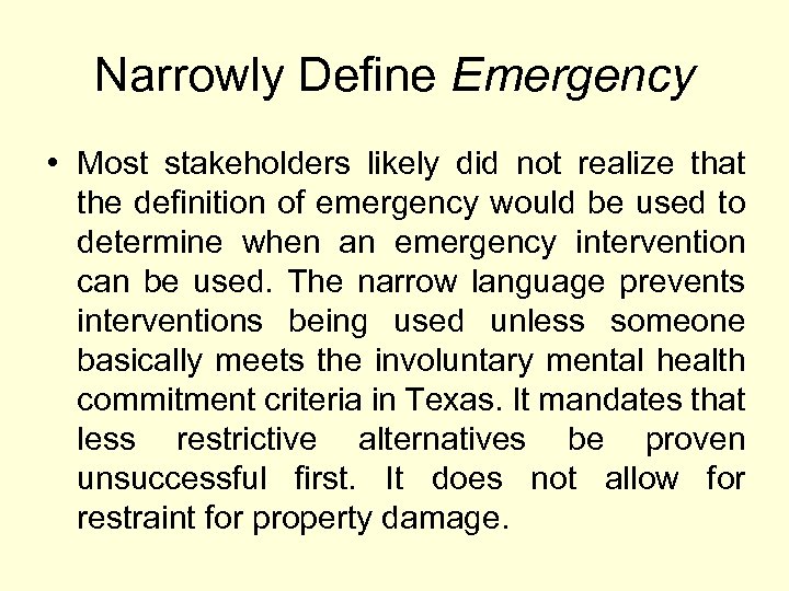 Narrowly Define Emergency • Most stakeholders likely did not realize that the definition of