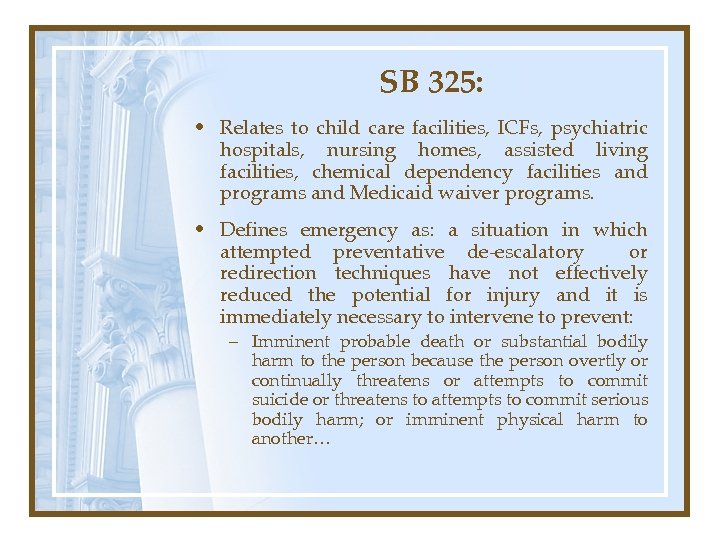 SB 325: • Relates to child care facilities, ICFs, psychiatric hospitals, nursing homes, assisted