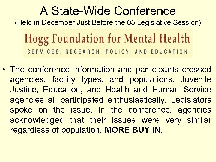 A State-Wide Conference (Held in December Just Before the 05 Legislative Session) • The