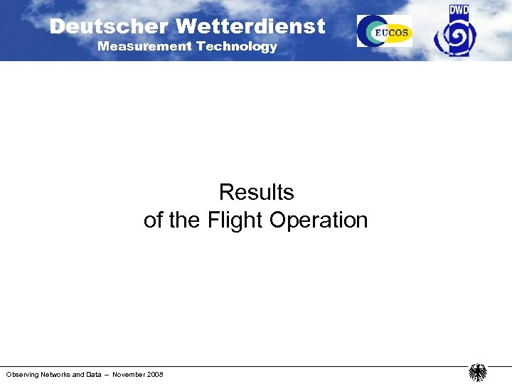 Deutscher Wetterdienst Measurement Technology Results of the Flight Operation Observing Networks and Data –